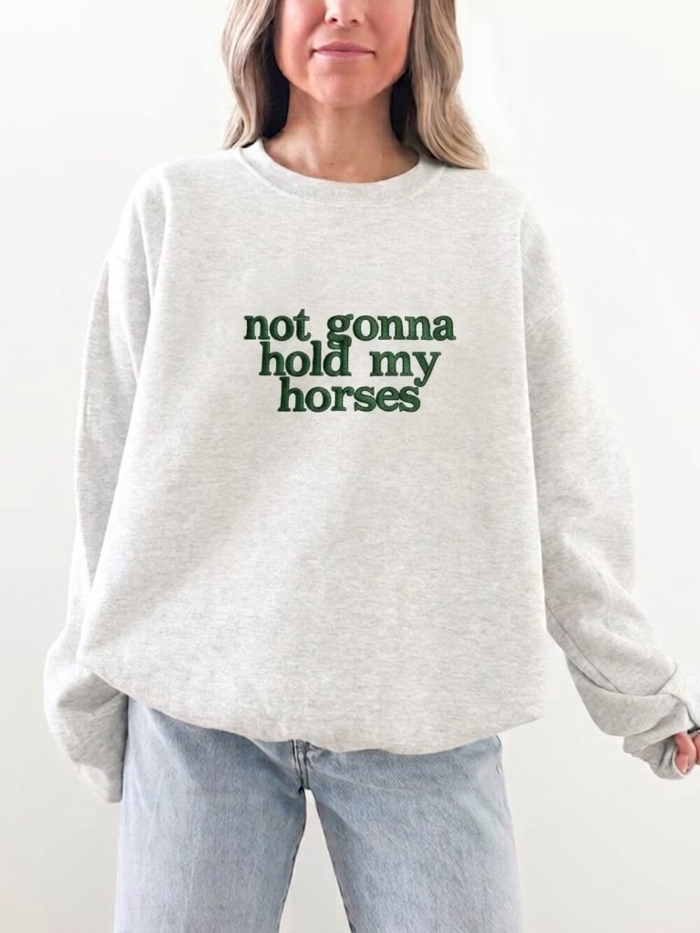 Not Gonna Hold My Horses Hat Western Slogan sweatshirt shirt embroidery